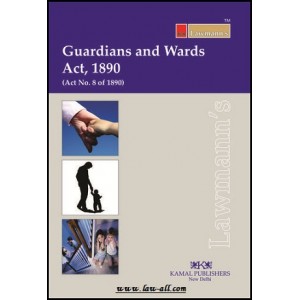Lawmann's Guardians & Wards Act, 1890 by Kamal Publishers